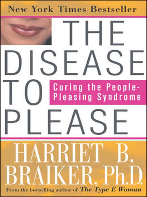 Title details for The Disease to Please by Harriet B. Braiker, Ph. D. - Wait list